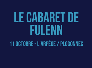Spectacle: Cabaret Fulenn