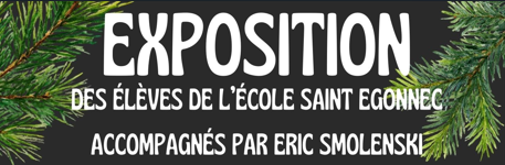 Exposition des élèves de l'école Saint Egonnec